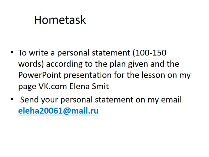 Hometask To write a personal statement (100-150 words) according to the plan given and